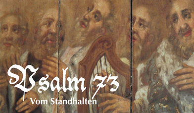 Psalm 73 – Predigtreihe in der Passionszeit - Copyright: Andreas-M. Petersen