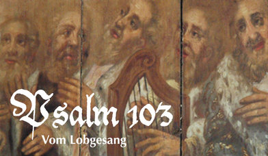 Psalm 103 – Predigtreihe in der Passionszeit - Copyright: Andreas-M. Petersen