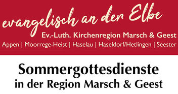 Gottesdienste im Sommer 2022 in der Region Marsch & Geest - Copyright: Kirchengemeinde Haselau
